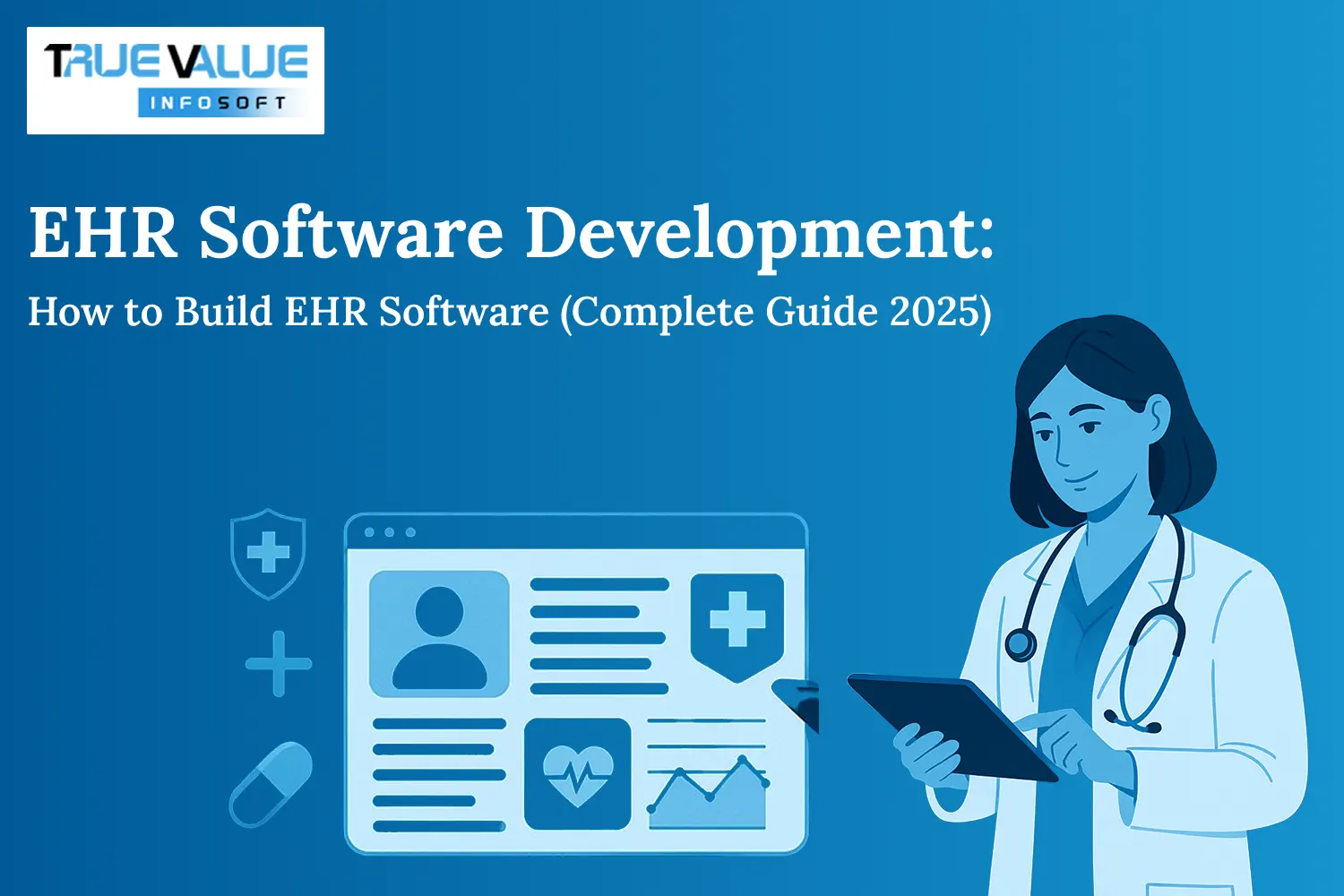 EHR Software Development: How to Build EHR Software (Complete Guide 2025)