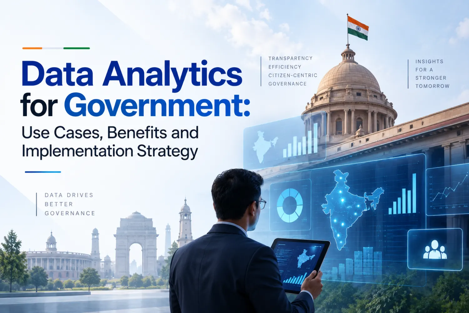 Data Analytics for Government: Use Cases, Benefits and Implementation Strategy