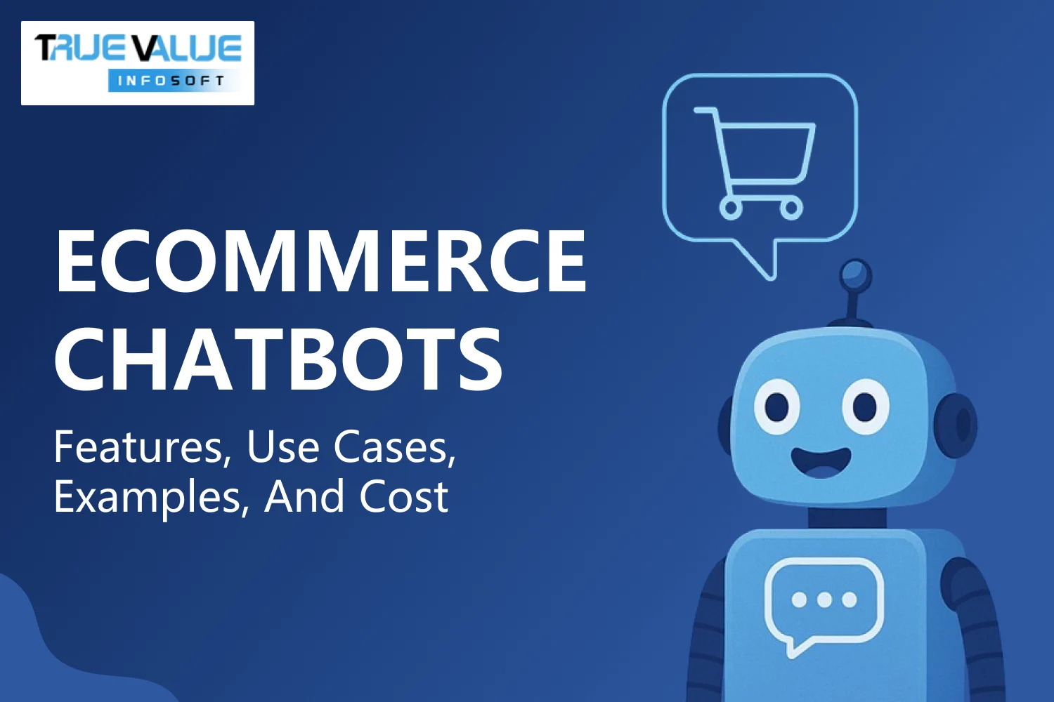 ECommerce Chatbots: Features, Use Cases, Examples, and Cost