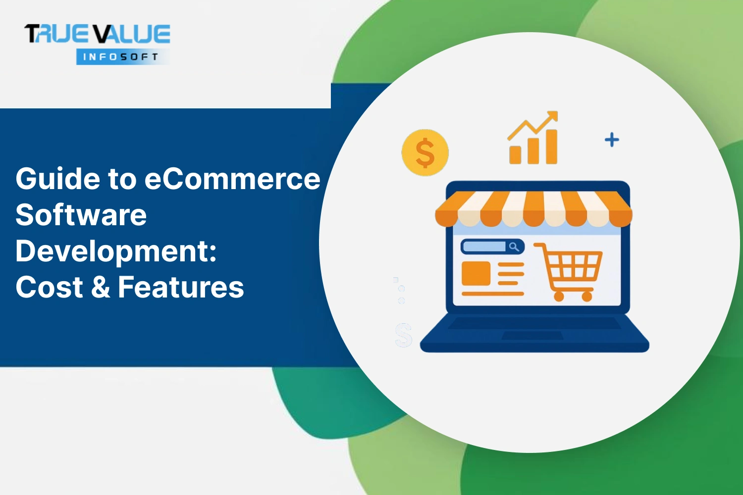 Guide to eCommerce Software Development: Cost & Features