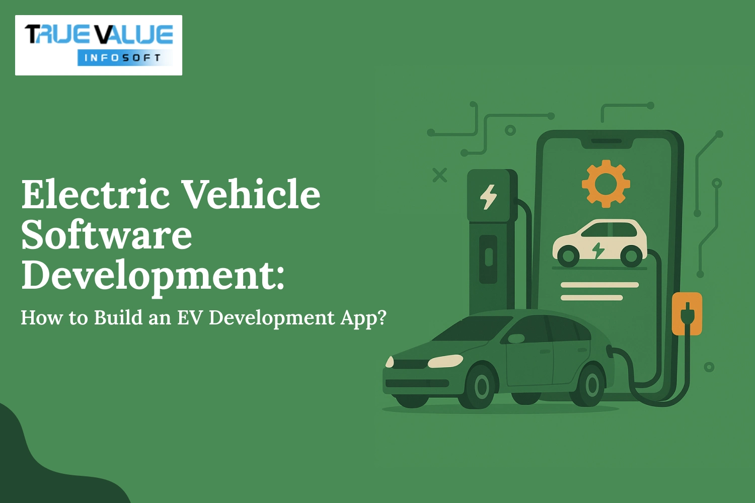 Electric Vehicle Software Development: How to Build an EV Development App?