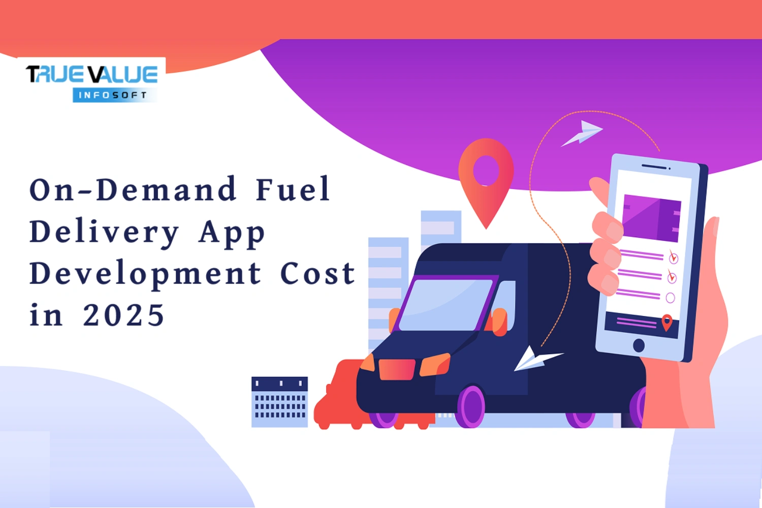 On-Demand Fuel Delivery App Development Cost in 2025