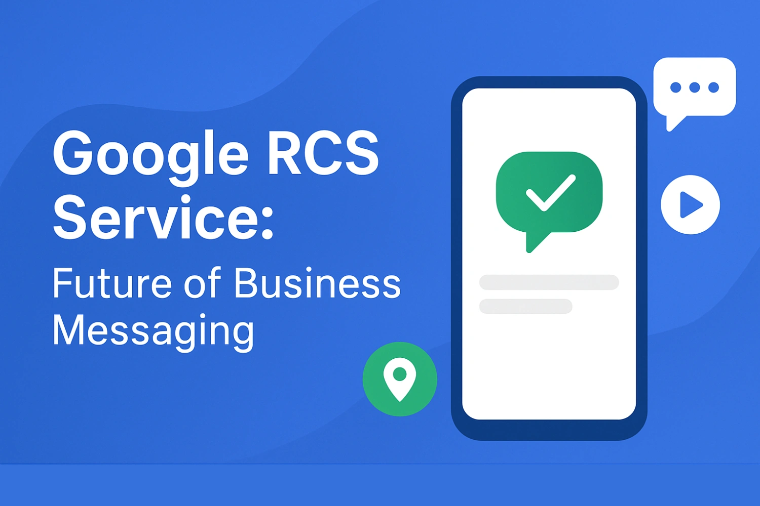 Google RCS Service: The Future of Business Messaging