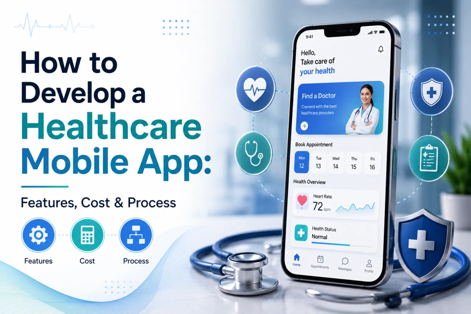 How to Develop a Healthcare Mobile App: Features, Cost & Process