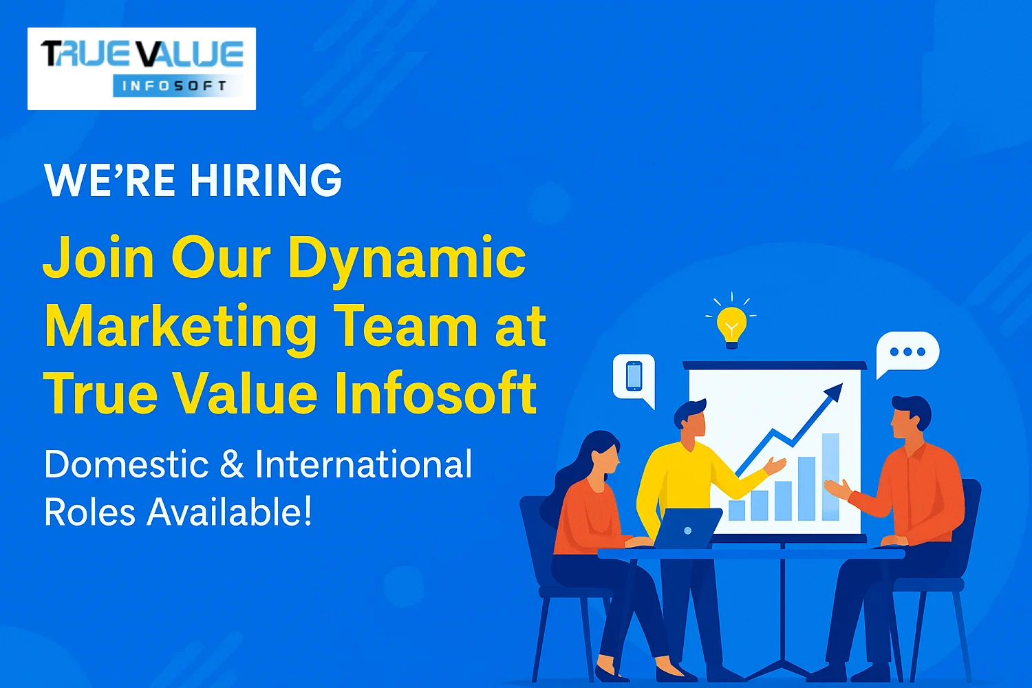 We’re Hiring: Join Our Dynamic Marketing Team at True Value Infosoft – Domestic & International Roles Available!