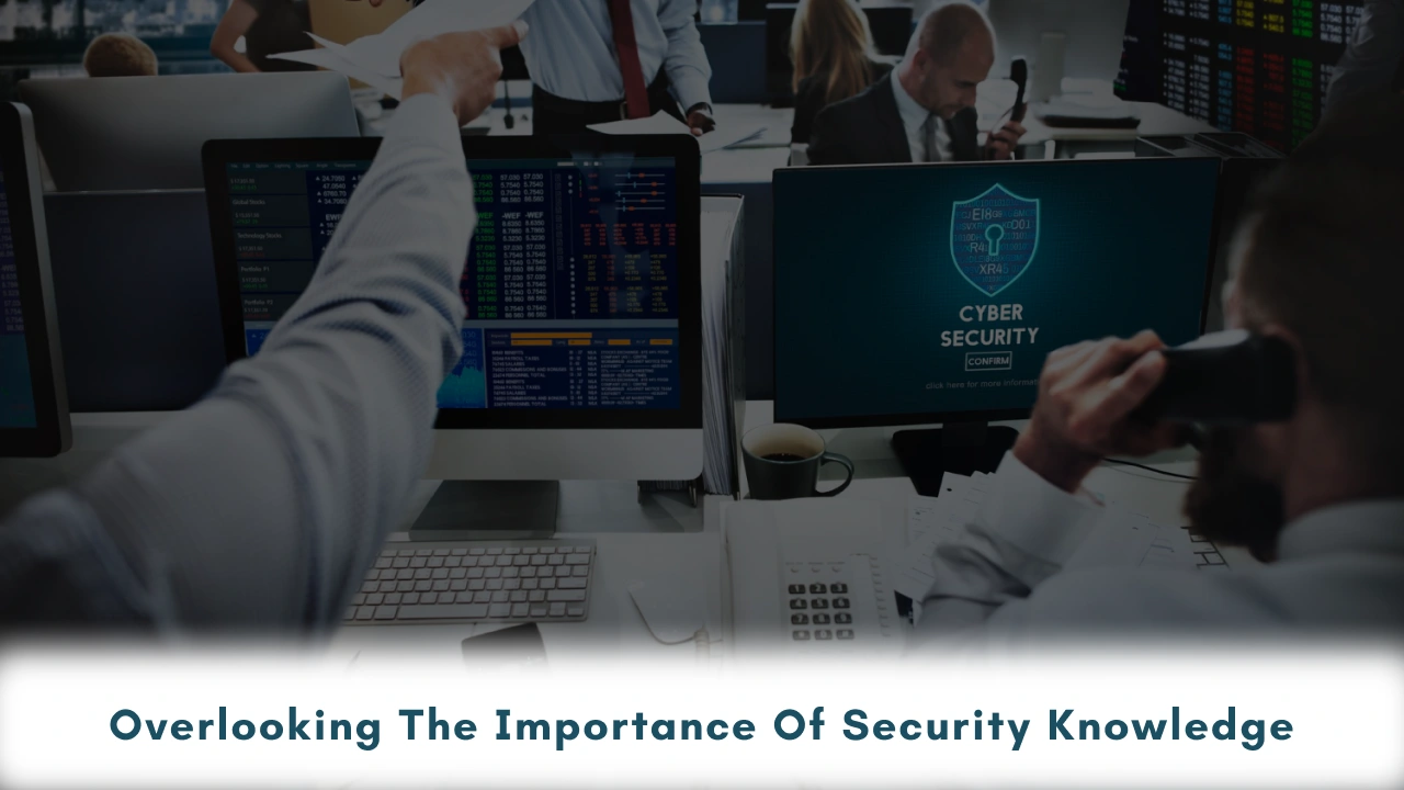 Overlooking the Importance of Security Knowledge