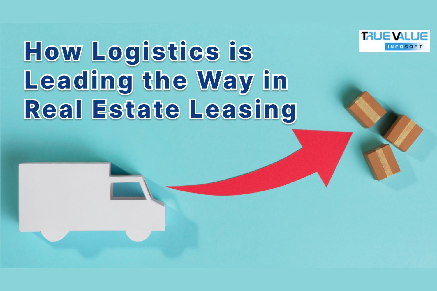 Logistics innovations shaping real estate leasing and commercial property trends