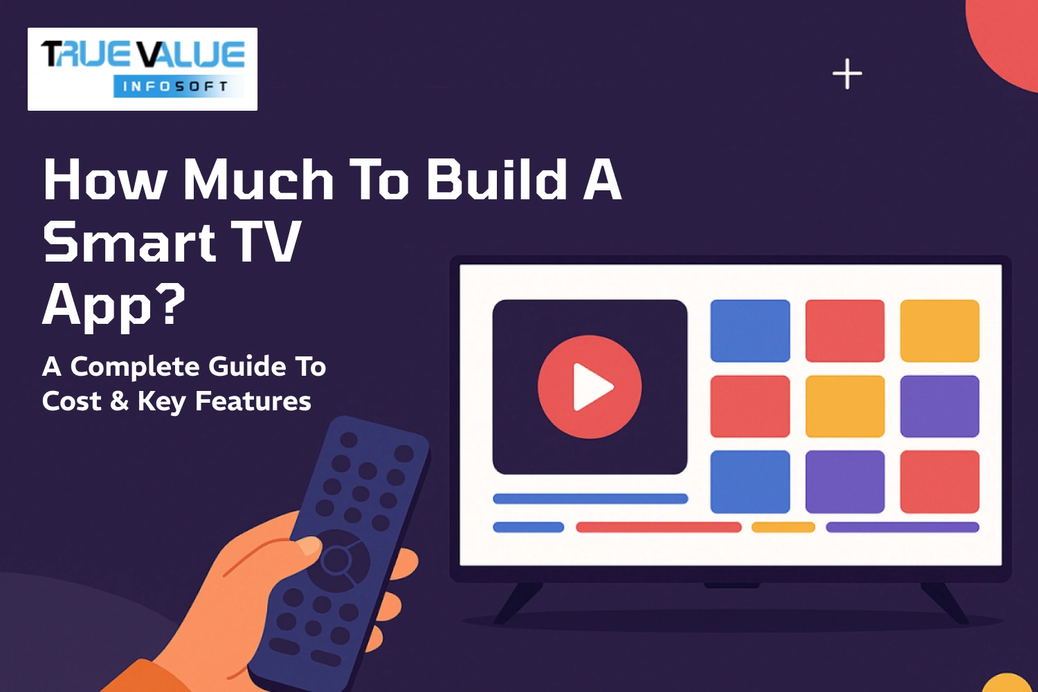 How Much to Build a Smart TV App? A Complete Guide to Cost & Key Features